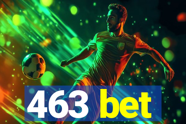 463 bet